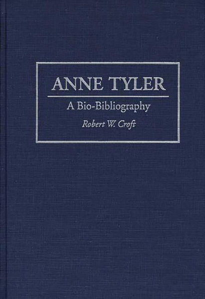 Anne Tyler: A Bio-Bibliography