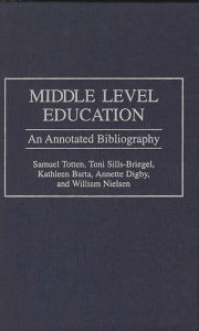 Title: Middle Level Education: An Annotated Bibliography, Author: Kathleen  Barta