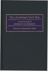 Title: The American Civil War: A Handbook of Literature and Research, Author: Steven E. Woodworth