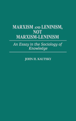 How To Write An Essay For High School Students Marxism And Leninism Not Marxismleninism An Essay In The Sociology Of Knowledge What Is The Thesis Of A Research Essay also Sample Narrative Essay High School Marxism And Leninism Not Marxismleninism An Essay In The Research Essay Topics For High School Students