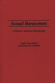 Title: Sexual Harassment: A Selected, Annotated Bibliography, Author: Lynda J Hartel