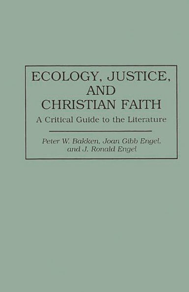 Ecology, Justice, and Christian Faith: A Critical Guide to the Literature