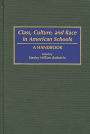 Class, Culture, and Race in American Schools: A Handbook