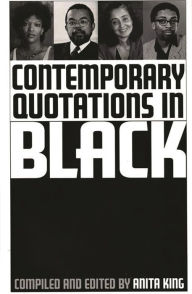 Title: Contemporary Quotations in Black, Author: Anita King