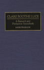 Clare Boothe Luce: A Research and Production Sourcebook