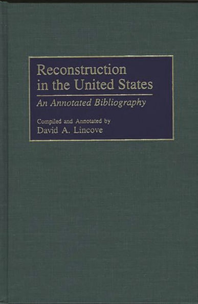 Reconstruction in the United States: An Annotated Bibliography