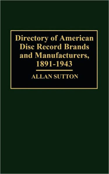 Directory of American Disc Record Brands and Manufacturers, 1891-1943
