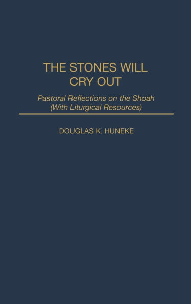 The Stones Will Cry Out: Pastoral Reflections on the Shoah (With Liturgical Resources)