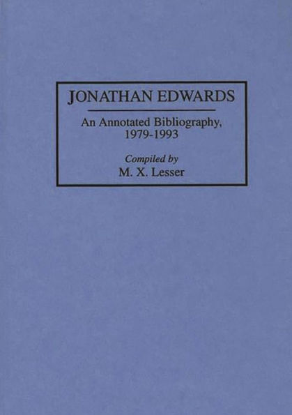 Jonathan Edwards: An Annotated Bibliography, 1979-1993