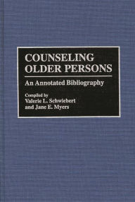 Title: Counseling Older Persons: An Annotated Bibliography, Author: Jane Myers