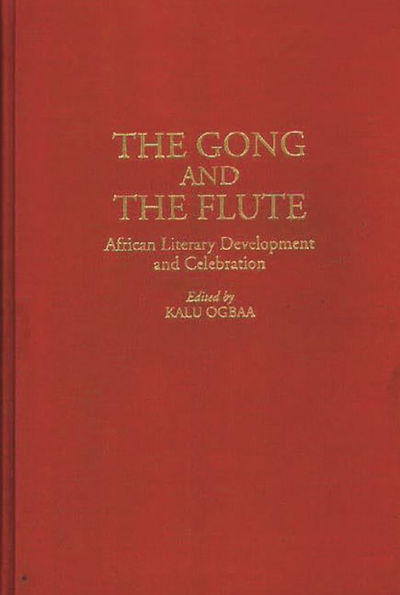 The Gong and the Flute: African Literary Development and Celebration