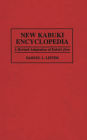 New Kabuki Encyclopedia: A Revised Adaptation of UKabuki Jiten / Edition 2