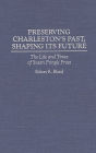 Preserving Charleston's Past, Shaping Its Future: The Life and Times of Susan Pringle Frost