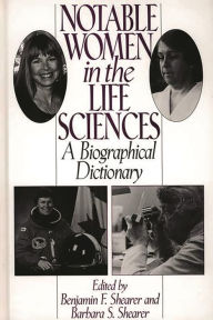 Title: Notable Women in the Life Sciences: A Biographical Dictionary, Author: Benjamin F. Shearer