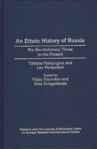 Title: An Ethnic History of Russia: Pre-Revolutionary Times to the Present, Author: Bloomsbury Academic