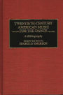 Twentieth-Century American Music for the Dance: A Bibliography