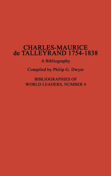 Charles-Maurice de Talleyrand, 1754-1838: A Bibliography