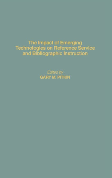 The Impact of Emerging Technologies on Reference Service and Bibliographic Instruction