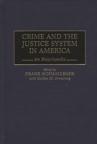 Crime and the Justice System in America: An Encyclopedia / Edition 1