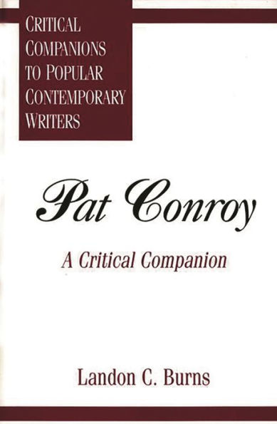 Pat Conroy: A Critical Companion