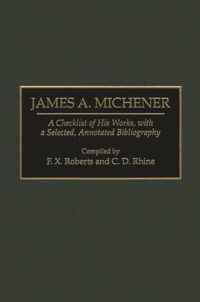 James A. Michener: A Checklist of His Works, with a Selected, Annotated Bibliography