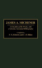 James A. Michener: A Checklist of His Works, with a Selected, Annotated Bibliography