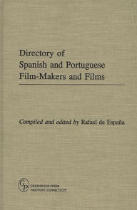 Title: Directory of Spanish and Portuguese Film-Makers and Films, Author: Rafael de Espana