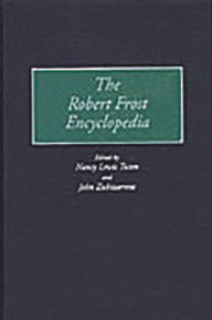 Title: The Robert Frost Encyclopedia / Edition 1, Author: Nancy L. Tuten