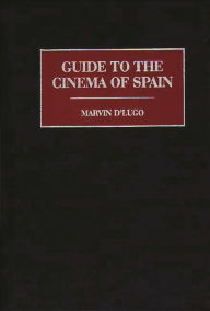 Title: Guide to the Cinema of Spain / Edition 1, Author: Marvin D'Lugo