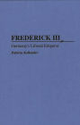 Frederick III: Germany's Liberal Emperor