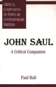 Title: John Saul: A Critical Companion, Author: Paul Bail