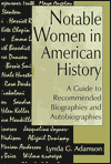 Notable Women in American History: A Guide to Recommended Biographies and Autobiographies