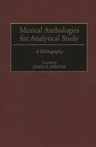 Title: Musical Anthologies for Analytical Study: A Bibliography, Author: James E. Perone
