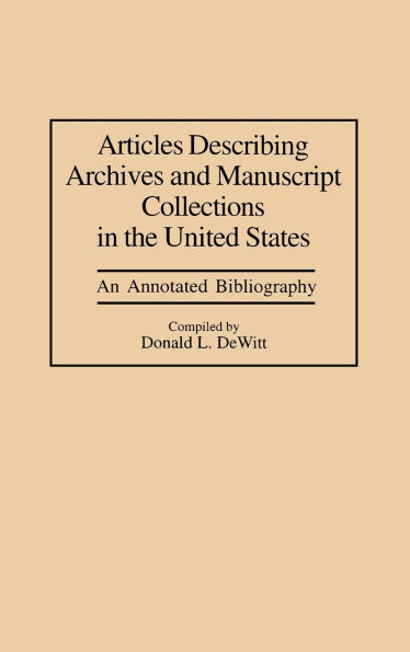 Articles Describing Archives and Manuscript Collections in the United States: An Annotated Bibliography