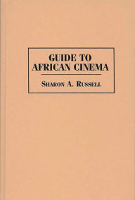 Title: Guide to African Cinema, Author: Sharon A. Russell