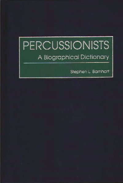 Percussionists: A Biographical Dictionary