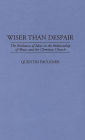 Wiser Than Despair: The Evolution of Ideas in the Relationship of Music and the Christian Church