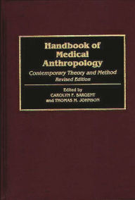 Title: Handbook of Medical Anthropology: Contemporary Theory and Method / Edition 2, Author: T. M. Johnson