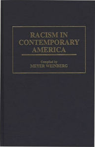 Title: Racism in Contemporary America, Author: Meyer Weinberg