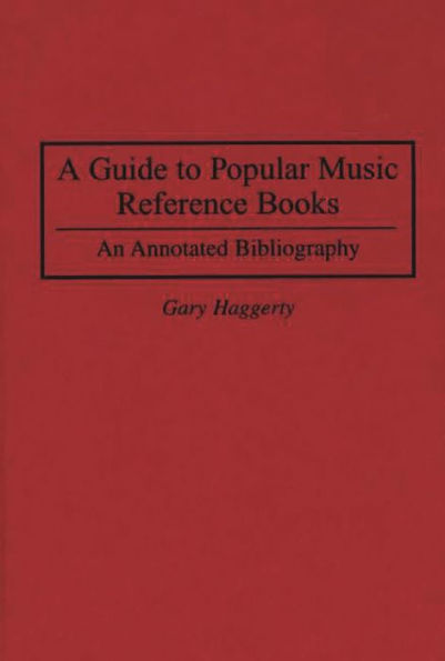 A Guide to Popular Music Reference Books: An Annotated Bibliography