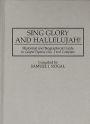 Sing Glory and Hallelujah!: Historical and Biographical Guide to Gospel Hymns Nos. 1 to 6 Complete