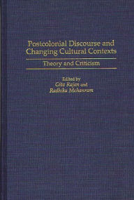 Title: Postcolonial Discourse and Changing Cultural Contexts: Theory and Criticism, Author: Radhika Mohanram