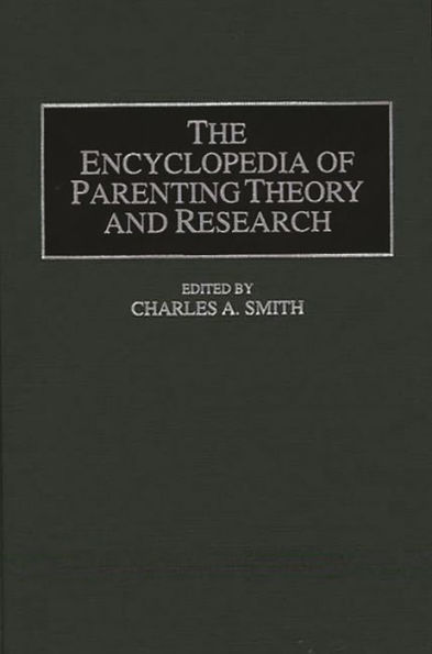 The Encyclopedia of Parenting Theory and Research