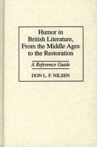 Title: Humor in British Literature, From the Middle Ages to the Restoration: A Reference Guide, Author: Bloomsbury Academic