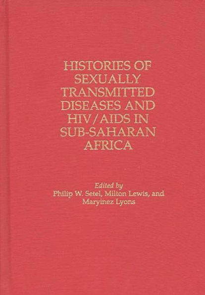 Histories of Sexually Transmitted Diseases and HIV/AIDS in Sub-Saharan Africa / Edition 1