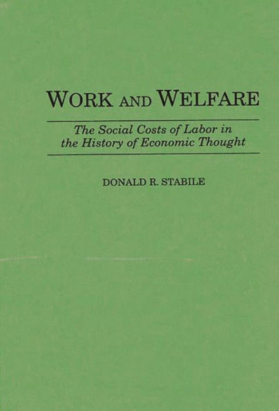 Work and Welfare: The Social Costs of Labor in the History of Economic Thought