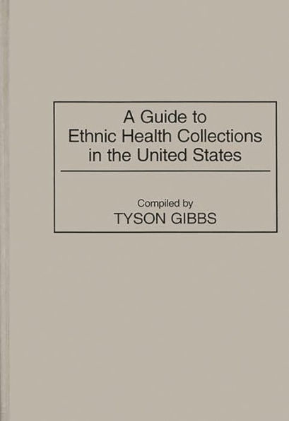 A Guide to Ethnic Health Collections in the United States