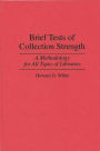 Brief Tests of Collection Strength: A Methodology for All Types of Libraries