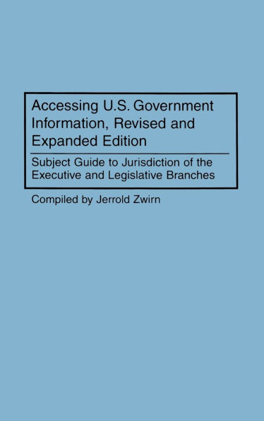 Accessing U.S. Government Information: Subject Guide to Jurisdiction of the Executive and Legislative Branches