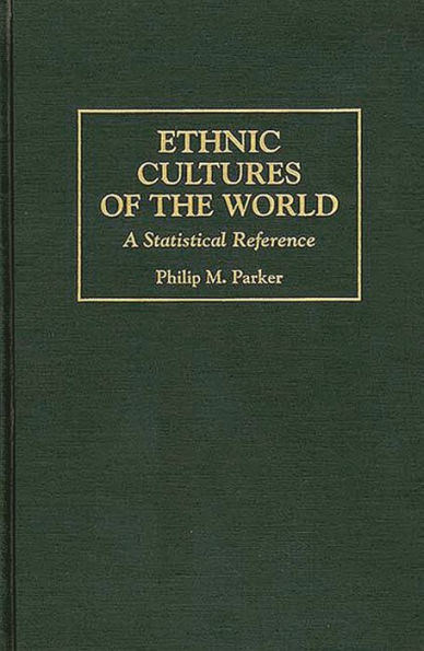 Ethnic Cultures of the World: A Statistical Reference